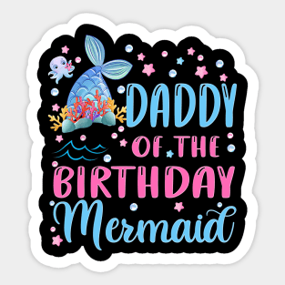 Daddy Of The Birthday Mermaid Family Matching Party Squad Sticker